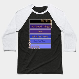 All Good Things Are Wild And Free Vintage Vibe Cottage core Baseball T-Shirt